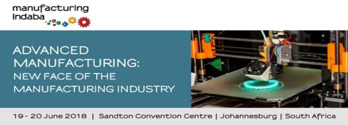 Manufacturing Indaba 2018 - Advanced Manufacturing